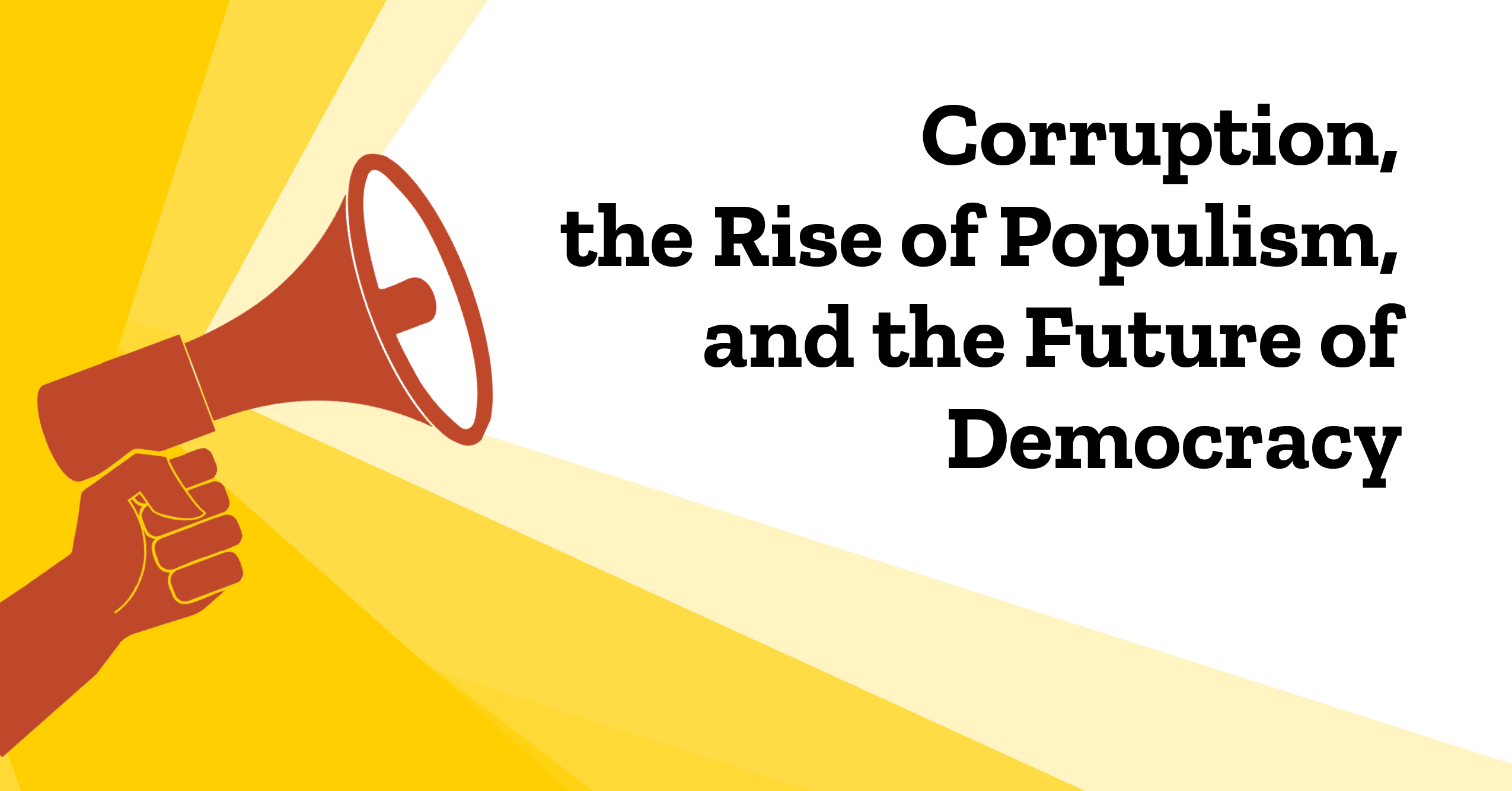 Corruption, The Rise Of Populism, And The Future Of Democracy Symposium ...